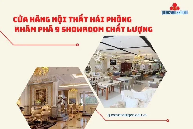Cửa hàng nội thất Hải Phòng - Khám phá 9 showroom chất lượng
