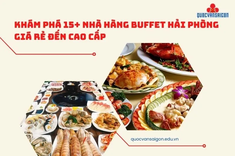 Khám Phá 15+ Nhà Hàng Buffet Hải Phòng Giá Rẻ Đến Cao Cấp