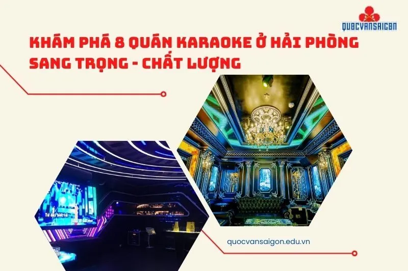 Khám Phá 8 Quán Karaoke Ở Hải Phòng Sang Trọng - Chất Lượng