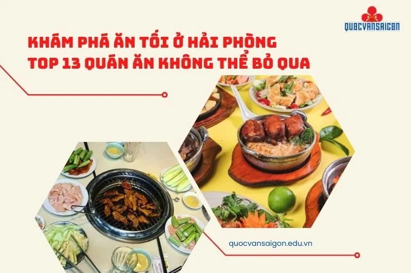 Khám phá ăn tối ở Hải Phòng Top 13 quán ăn không thể bỏ qua
