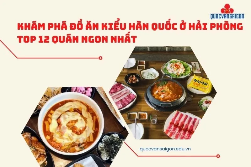 Khám phá đồ ăn kiểu Hàn Quốc ở Hải Phòng Top 12 quán ngon nhất