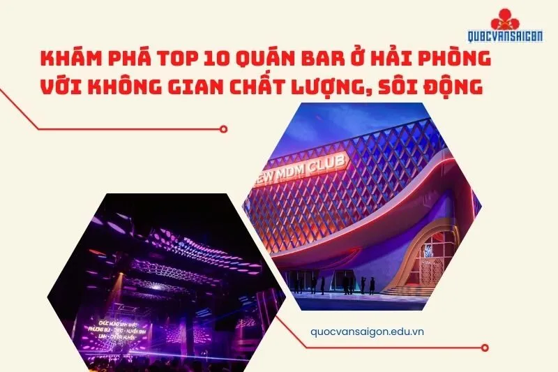 Khám Phá Top 10 Quán Bar Ở Hải Phòng Với Không Gian Chất Lượng, Sôi Động