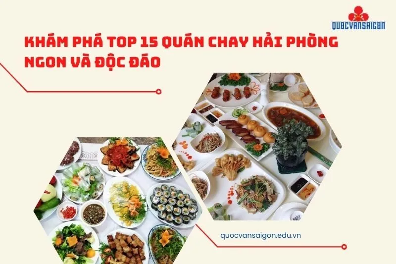 Khám Phá Top 15 Quán Chay Hải Phòng Ngon Và Độc Đáo