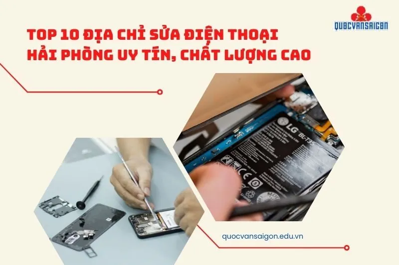 Top 10 Địa Chỉ Sửa Điện Thoại Hải Phòng Uy Tín, Chất Lượng Cao