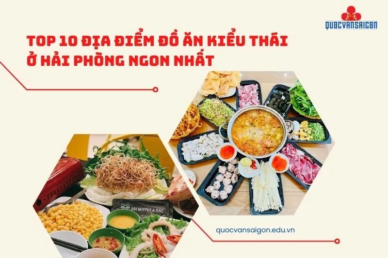 Top 10 Địa Điểm Đồ Ăn Kiểu Thái Ở Hải Phòng Ngon Nhất