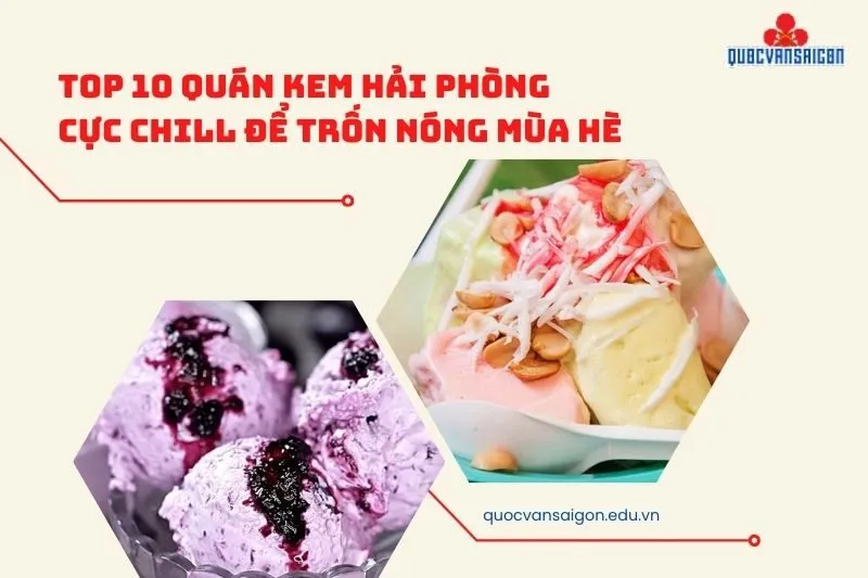 Top 10 quán kem Hải Phòng cực chill để trốn nóng mùa hè