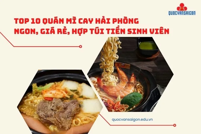 Top 10 quán mì cay Hải Phòng ngon, giá rẻ, hợp túi tiền sinh viên