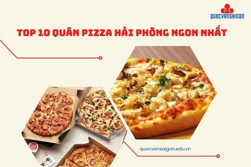 Top 10 Quán Pizza Hải Phòng Ngon Nhất