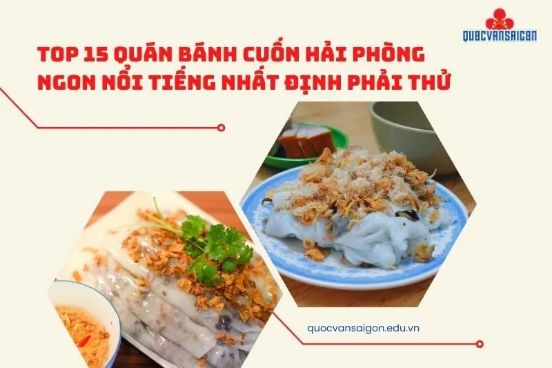 Top 15 Quán Bánh Cuốn Hải Phòng Ngon Nổi Tiếng Nhất Định Phải Thử