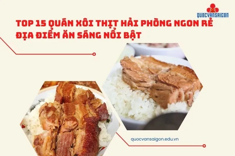 Top 15 Quán Xôi Thịt Hải Phòng Ngon Rẻ Địa Điểm Ăn Sáng Nổi Bật
