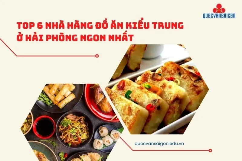 Top 6 Nhà Hàng Đồ Ăn Kiểu Trung Ở Hải Phòng Ngon Nhất