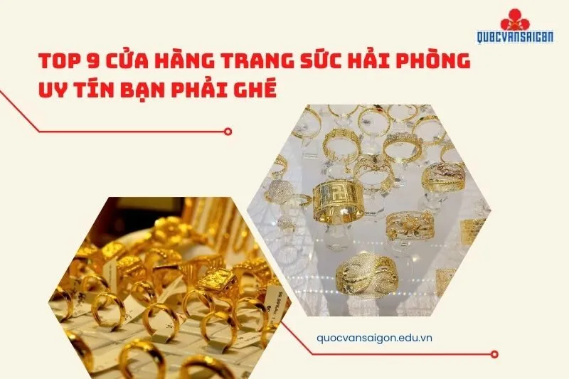 Top 9 cửa hàng trang sức Hải Phòng uy tín bạn phải ghé
