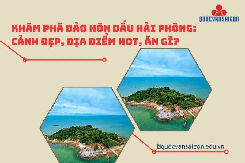 kham-pha-dao-hon-dau-hai-phong-canh-dep-dia-diem-hot-an-gi