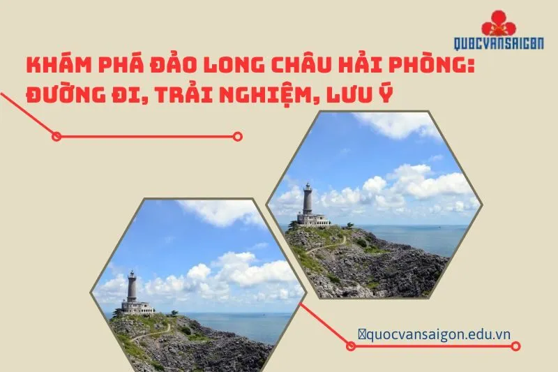 kham-pha-dao-long-chau-hai-phong-duong-di-trai-nghiem-luu-y